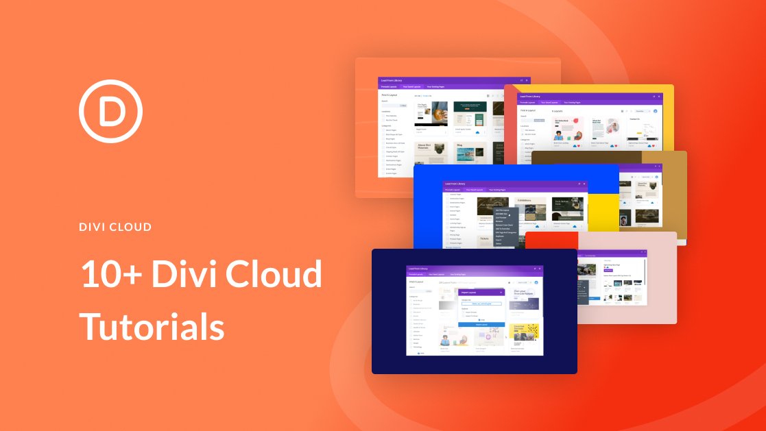 10+ Tutorials to Help You Get Started with Divi Cloud
