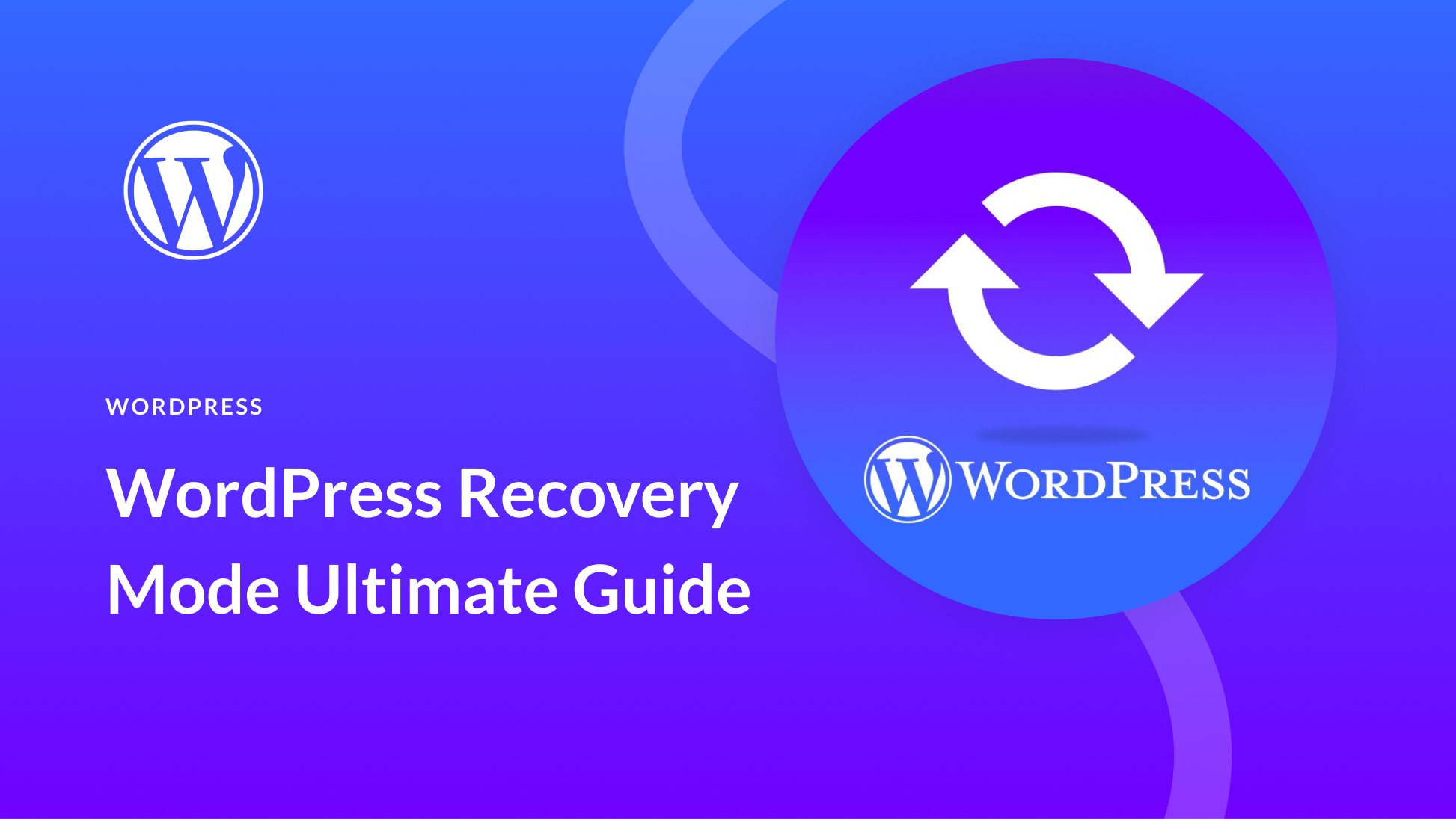 The Ultimate Guide to WordPress Recovery Mode