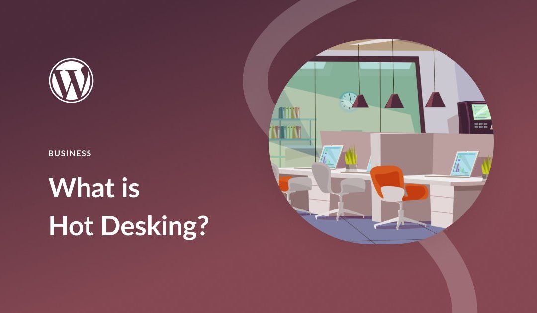 What is Hot Desking? (And Is It Right For Your Office?)