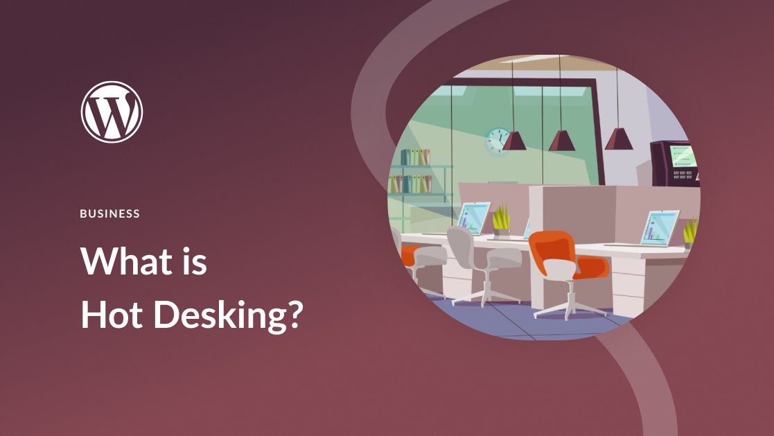 What is Hot Desking? (And Is It Right For Your Office?)