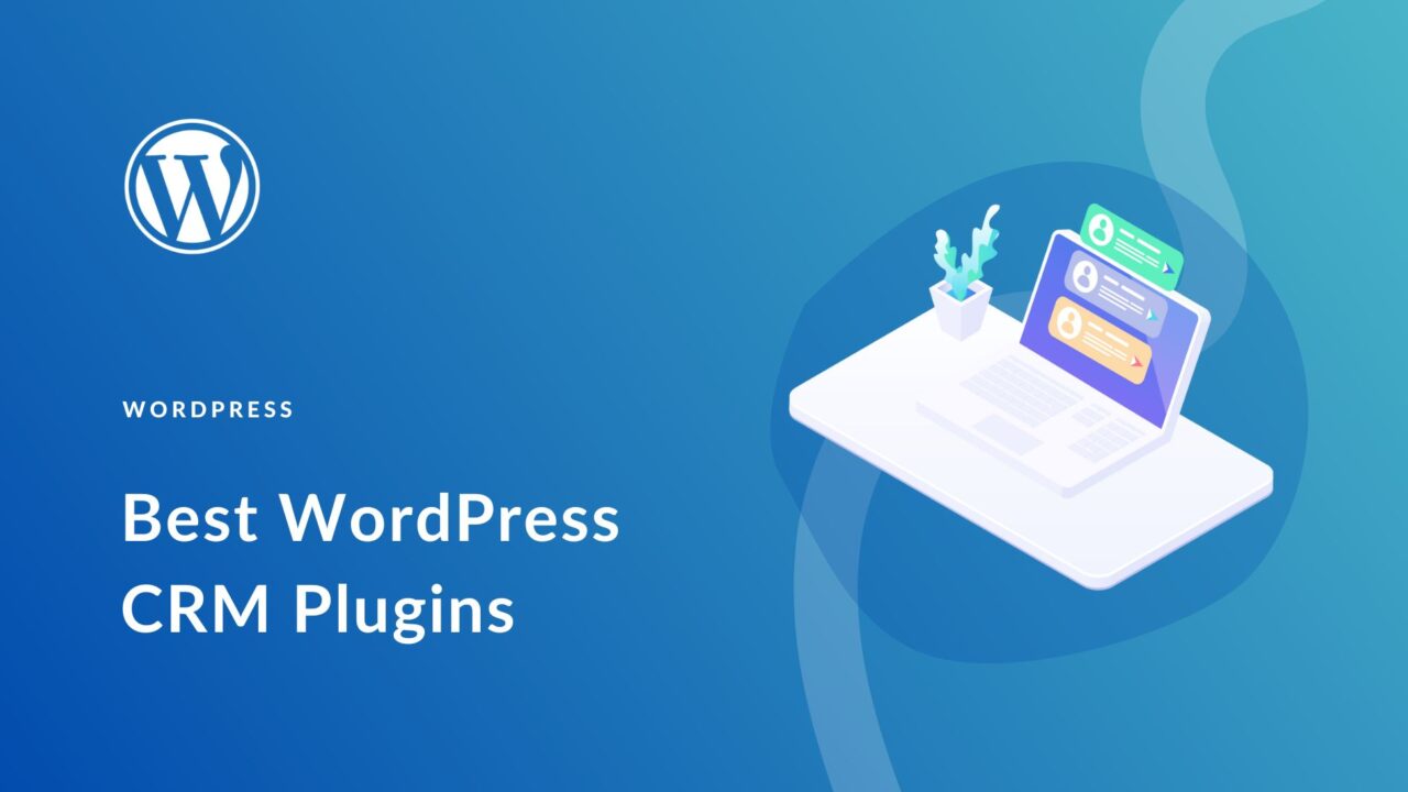 9 Best WordPress CRM Plugins in 2023