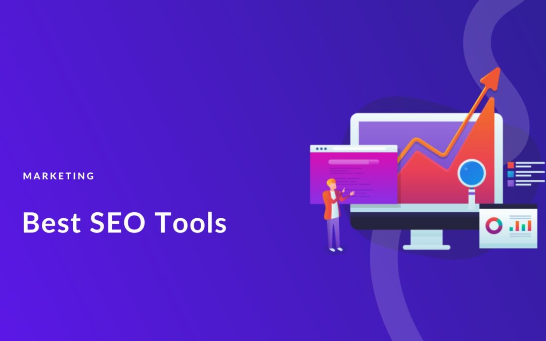 The Best SEO Tools to Grow Organic Traffic in 2023