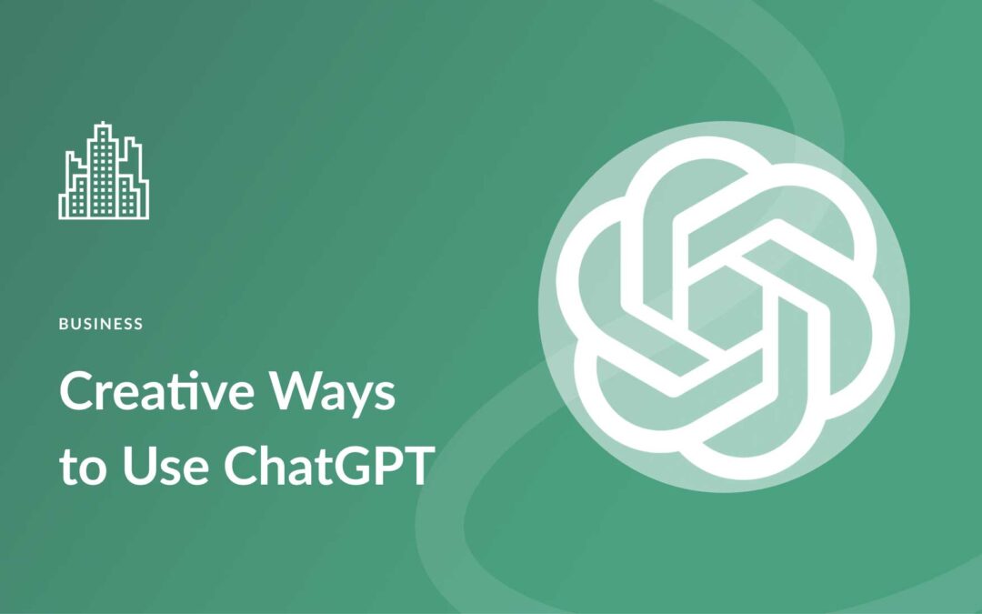 What is ChatGPT & 10 Creative Ways To Use It