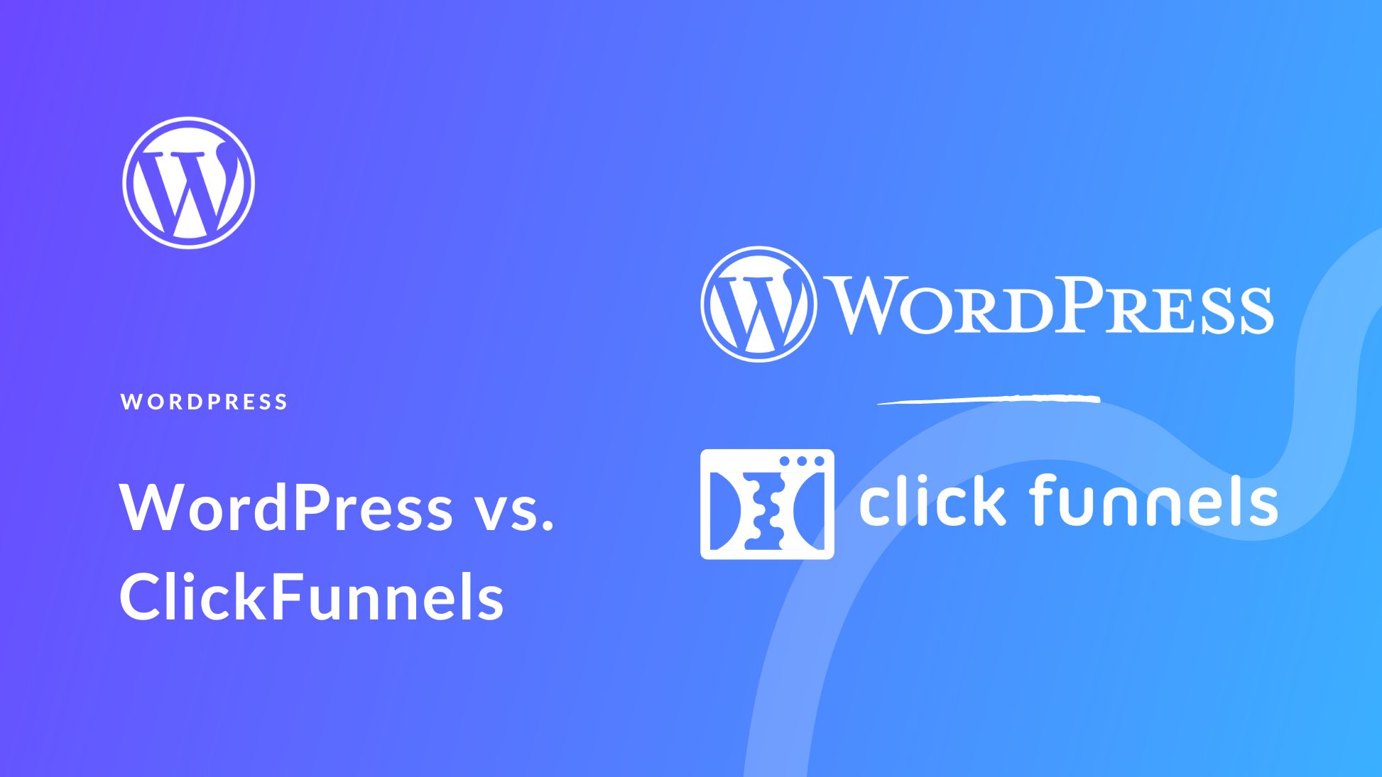 WordPress vs ClickFunnels: An In-Depth Analysis (2023)