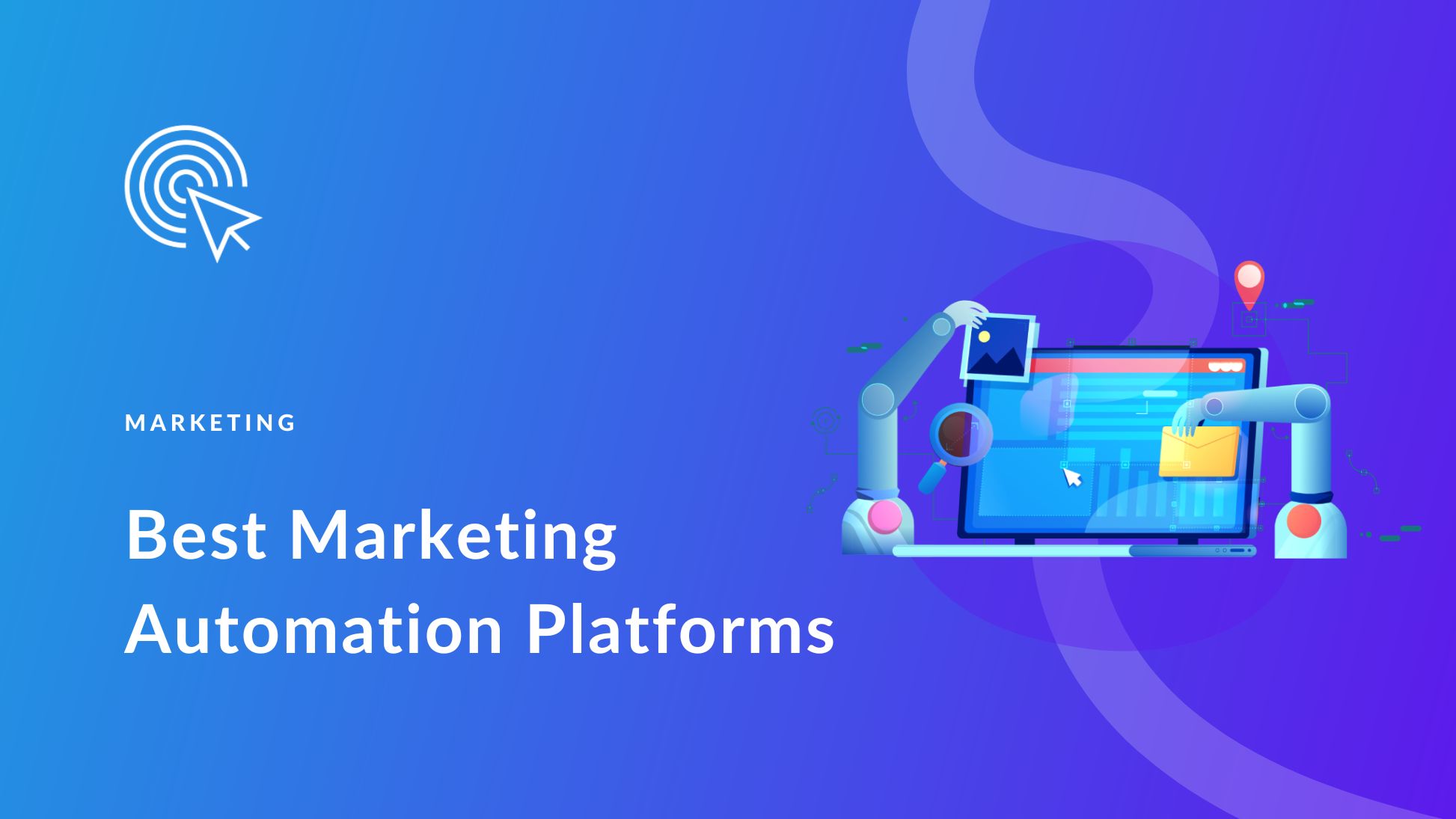 5 Best Marketing Automation Platforms for Your Business in 2023