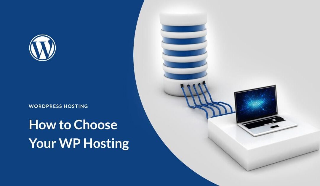 How to Choose Your WordPress Hosting in 2023 (Complete Guide)