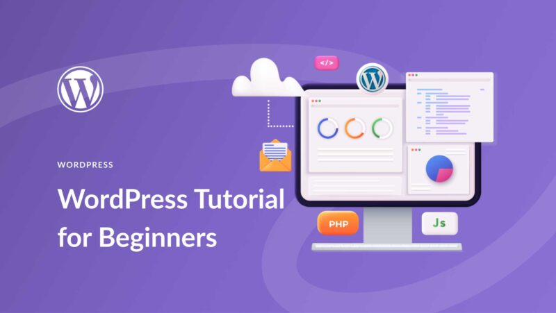 WordPress Tutorial for Beginners: Step by Step Guide (2023)