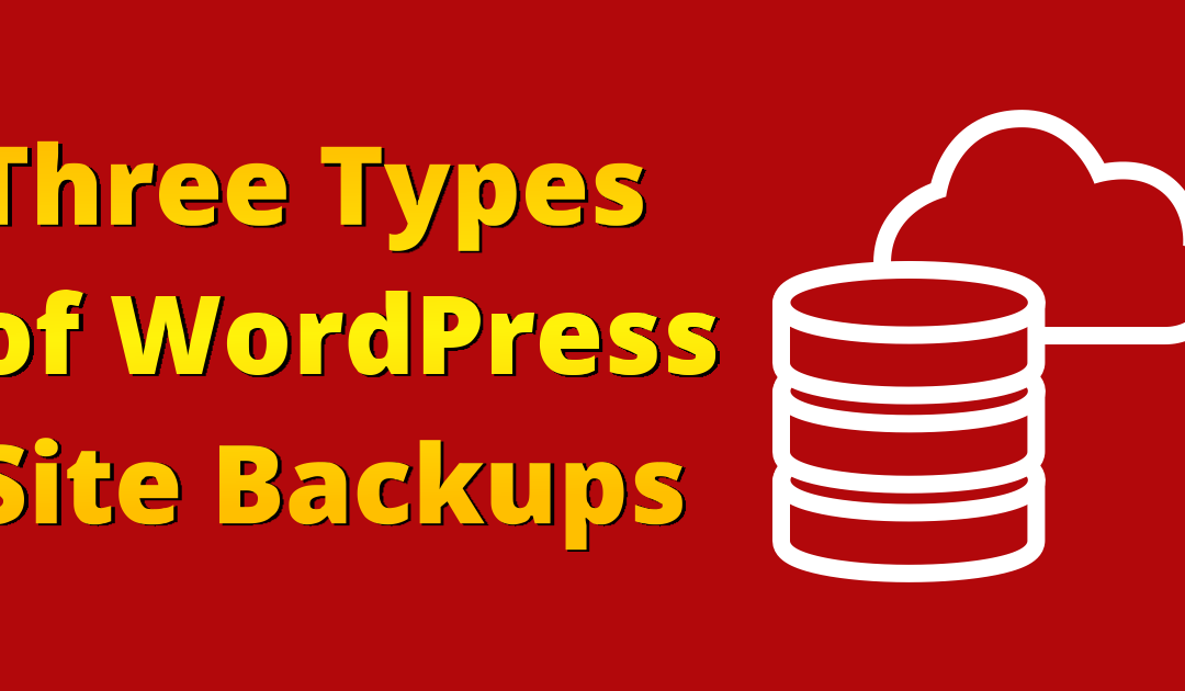 Three Types of WordPress Site Backups