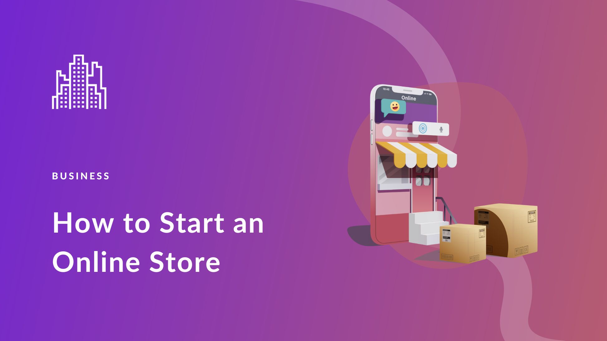 How to Start an Online Store for Your Business (2023 Guide)
