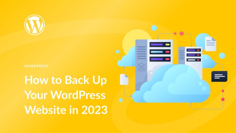 How to Back Up Your WordPress Website in 2023