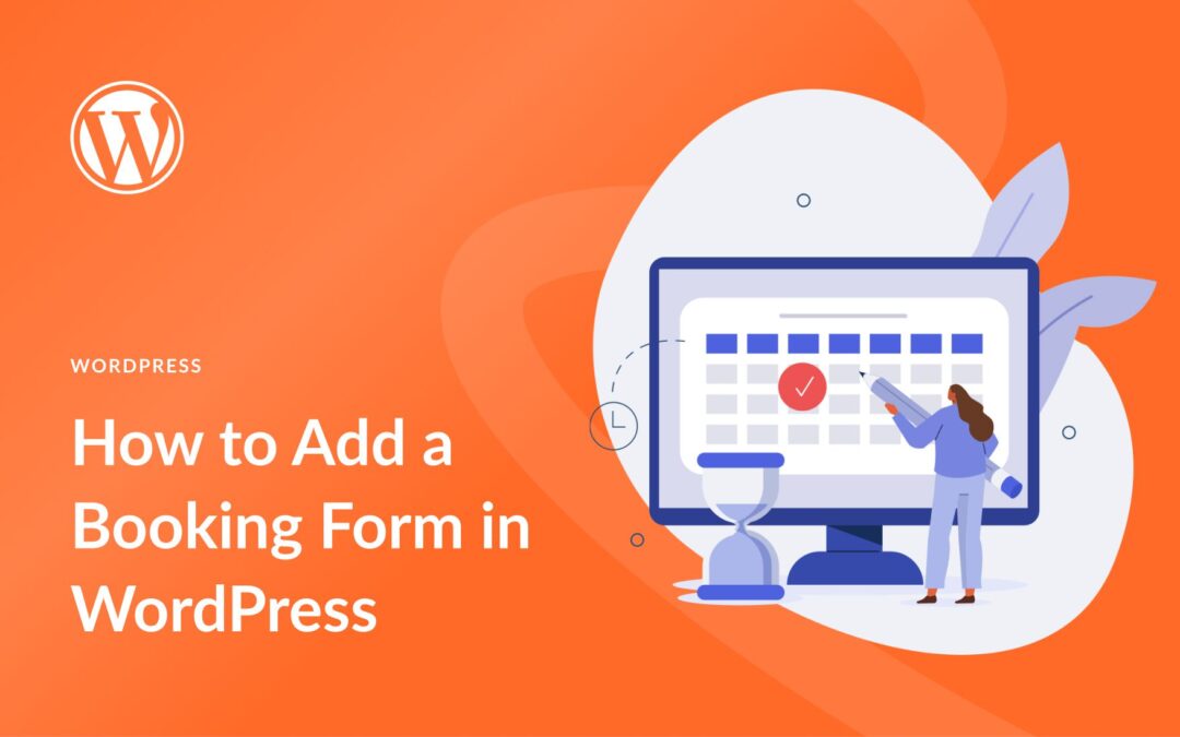 How to Easily Add a Booking Form in WordPress (2023)
