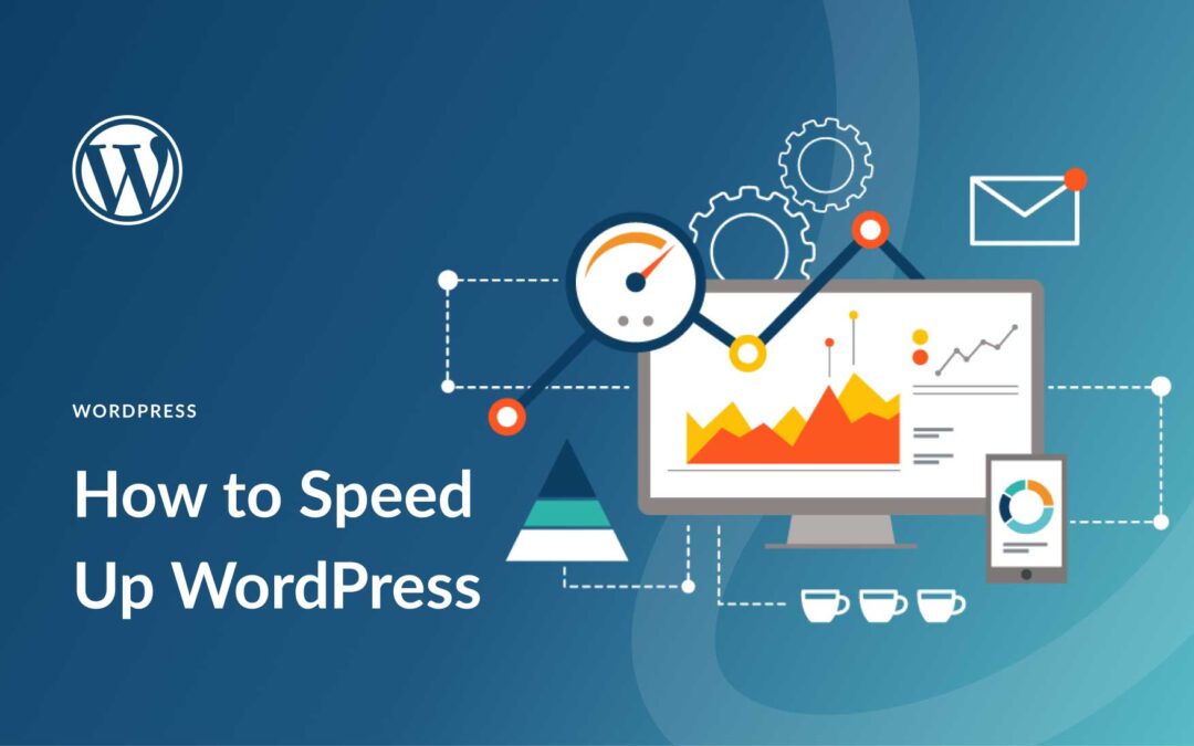 How to Speed Up WordPress with 15 Tips (2023)