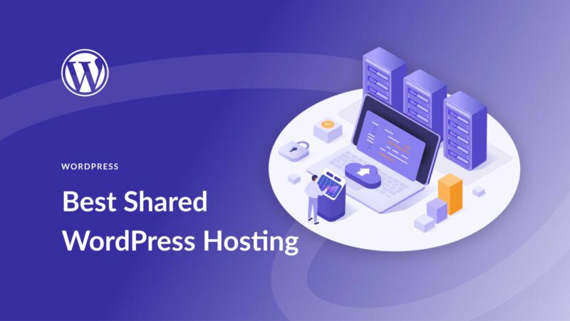 8 Best Shared WordPress Hosting Providers in 2023 (Compared)