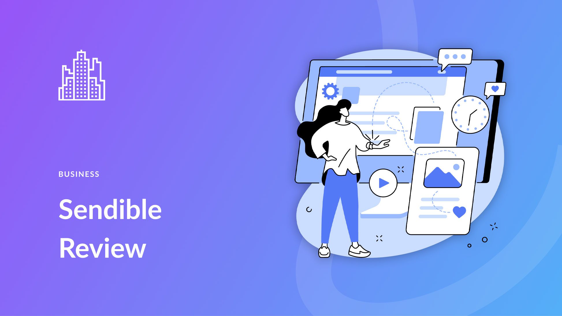 Sendible Review: Features, Quick Guide & More (2023)