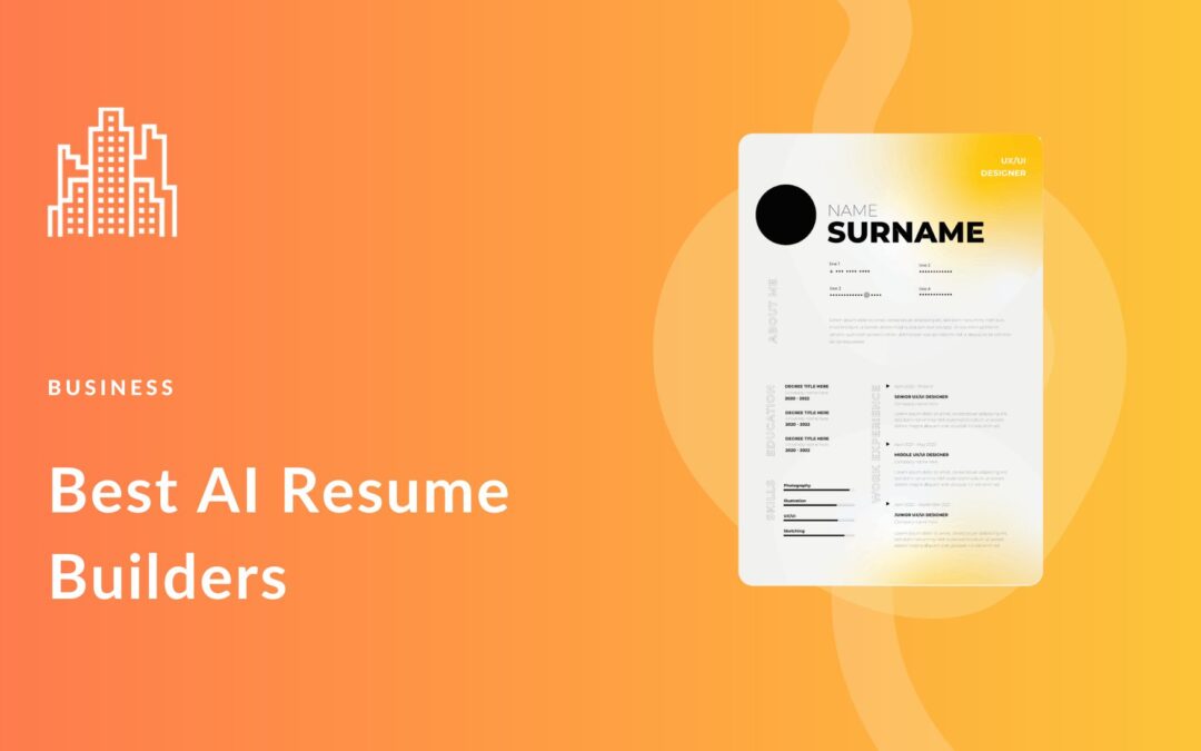 5 Best AI Resume Builders: Get Noticed & Hired in 2024!