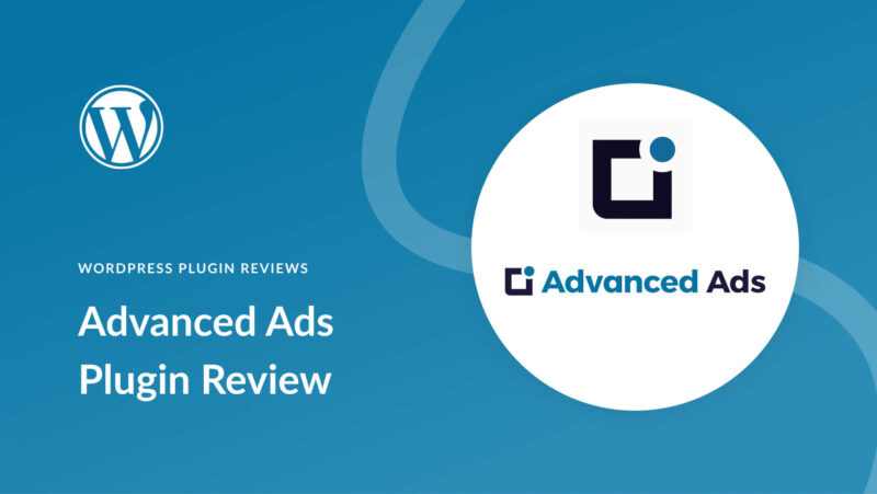 Advanced Ads Review 2024: Powerful WordPress Ad Management