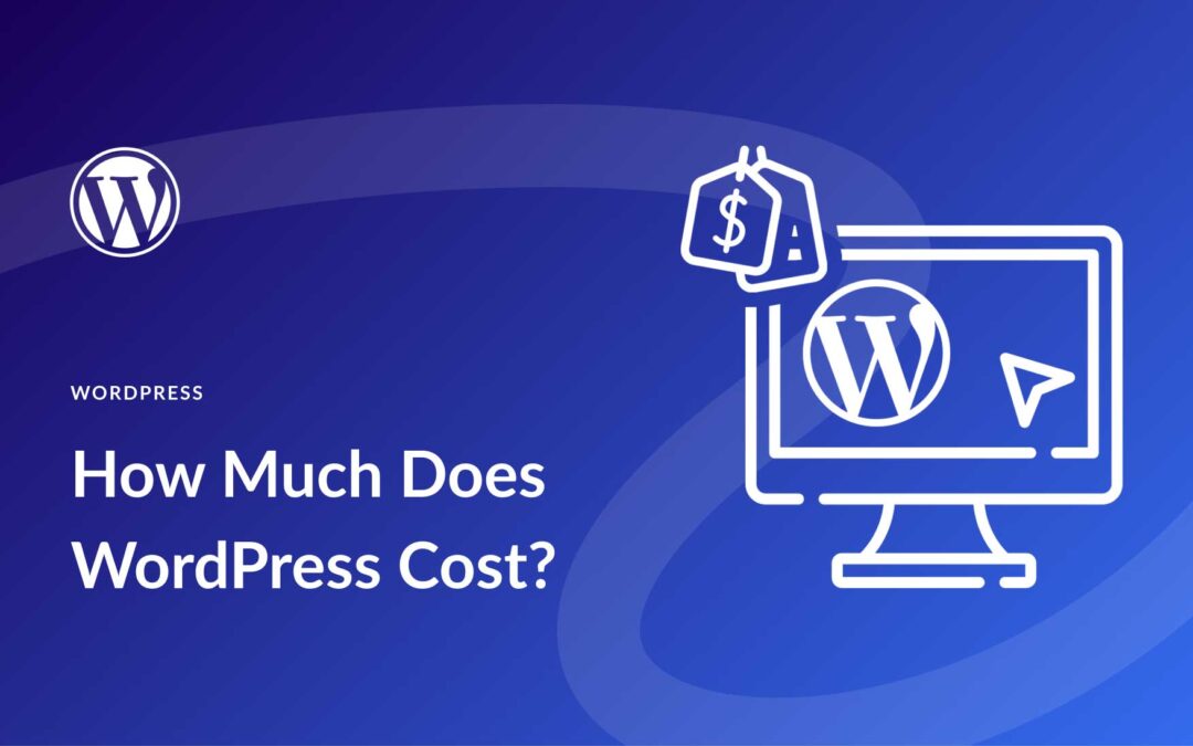 WordPress Pricing: How Much Does WordPress Cost? (2024)