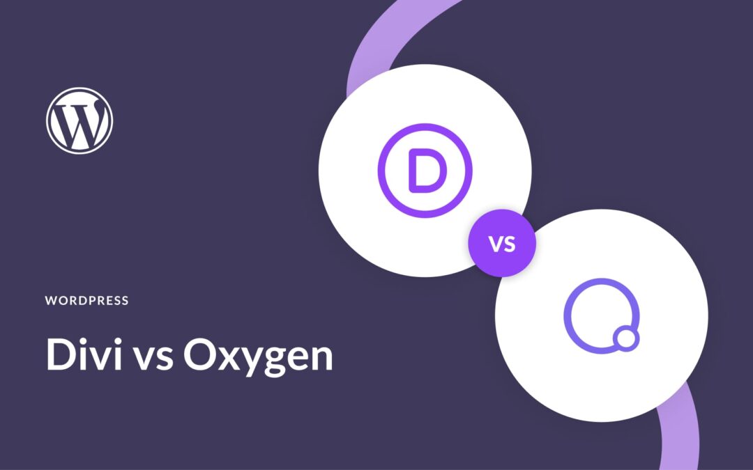 Divi vs Oxygen: Which One Should You Choose? (2024)