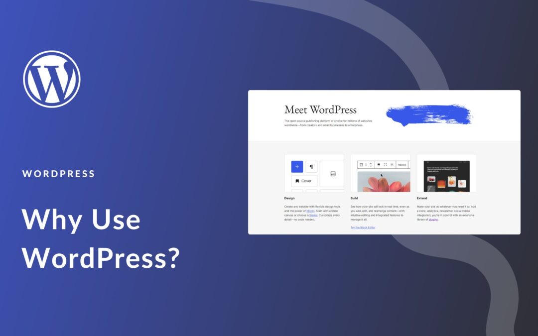 Why Use WordPress? Discover 5 Compelling Reasons