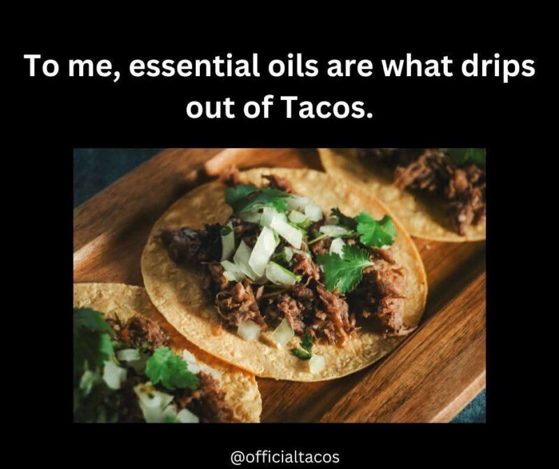 Tacos Essential Oils