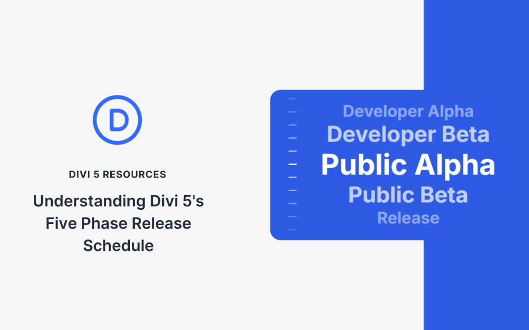 Understanding Divi 5’s Five Phase Release Schedule