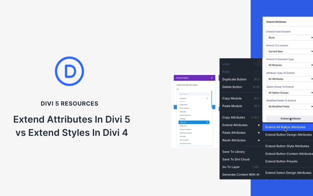 Extend Attributes In Divi 5 vs Extend Styles In Divi 4