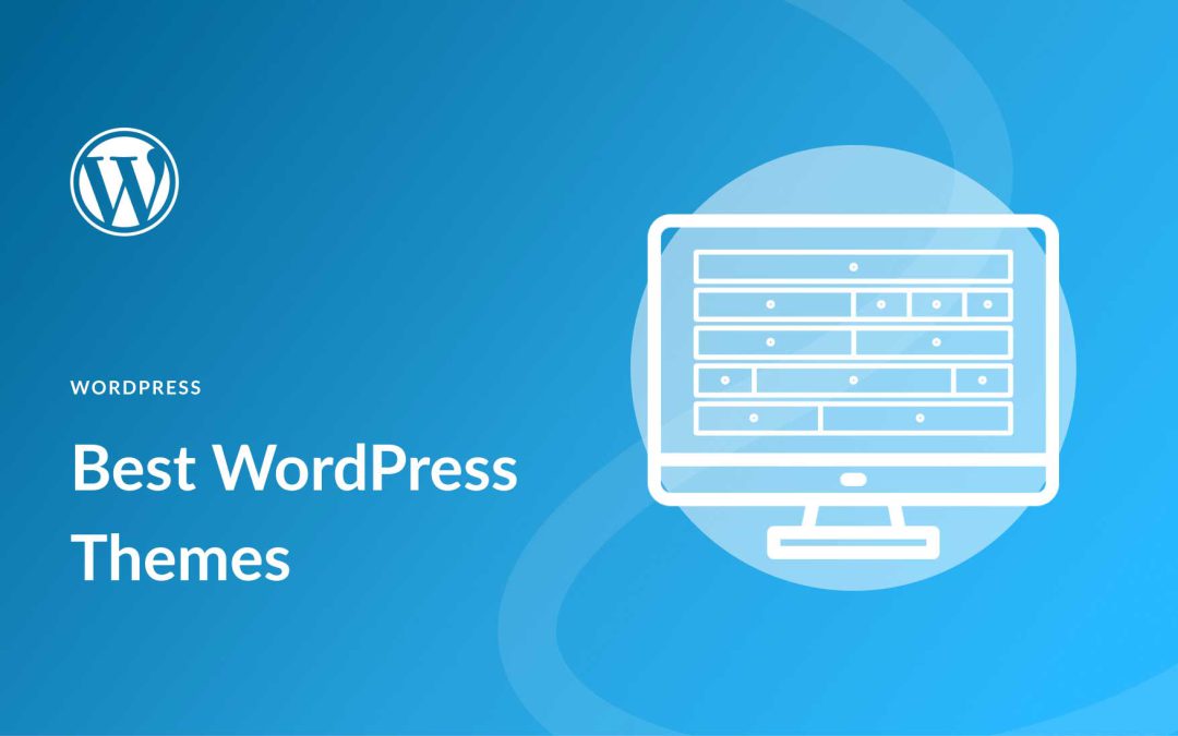 6 Best WordPress Themes in 2026 (Top Choices)