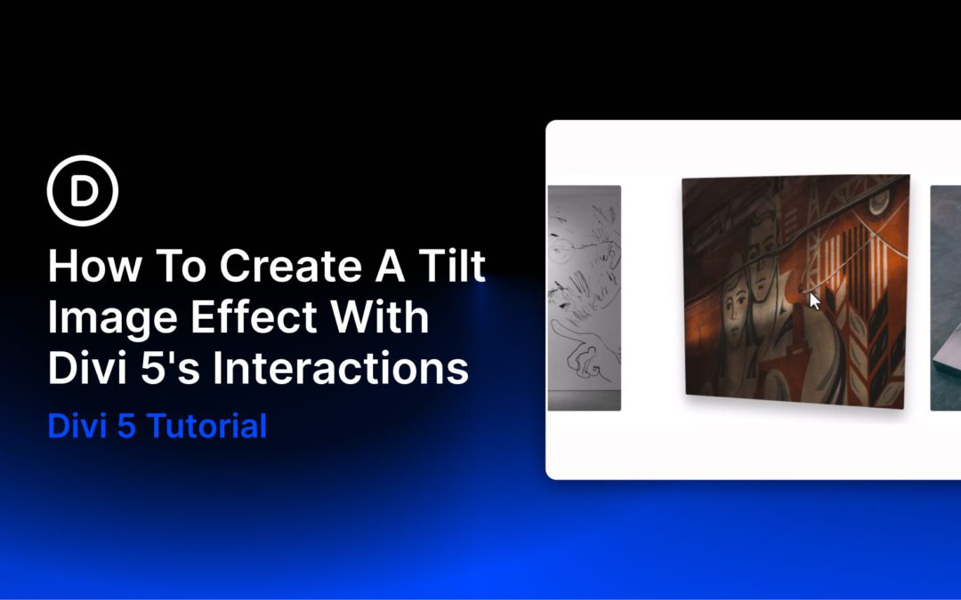 How To Create A Tilt Image Effect With Divi 5’s Interactions