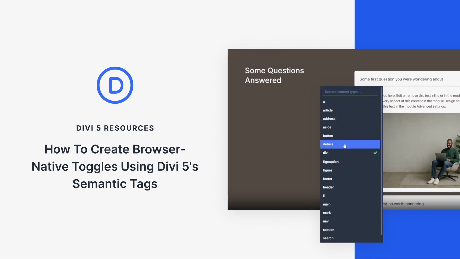 How To Create Browser-Native Toggles Using Divi 5’s Semantic Tags How To Create Browser-Native Toggles Using Divi 5’s Semantic Tags