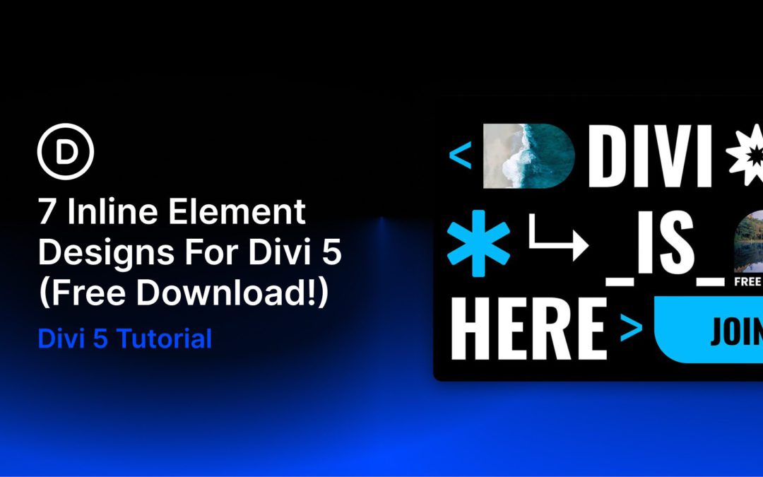 7 Inline Element Designs For Divi 5 (Free Download!)