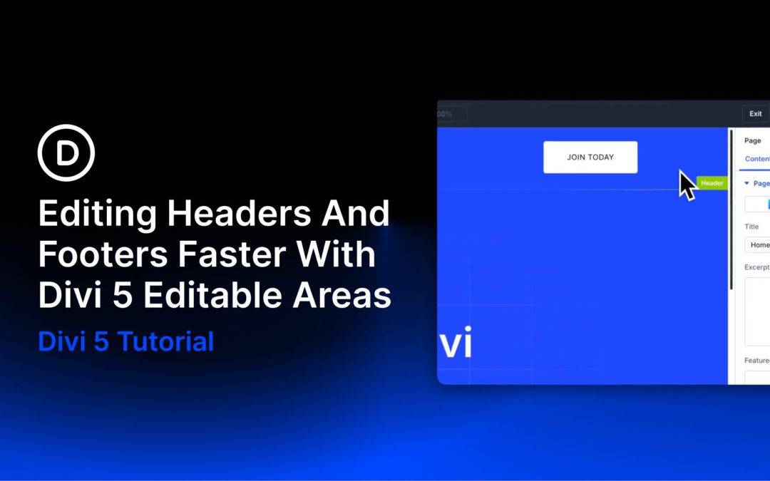 Editing Headers And Footers Faster With Divi 5 Editable Areas