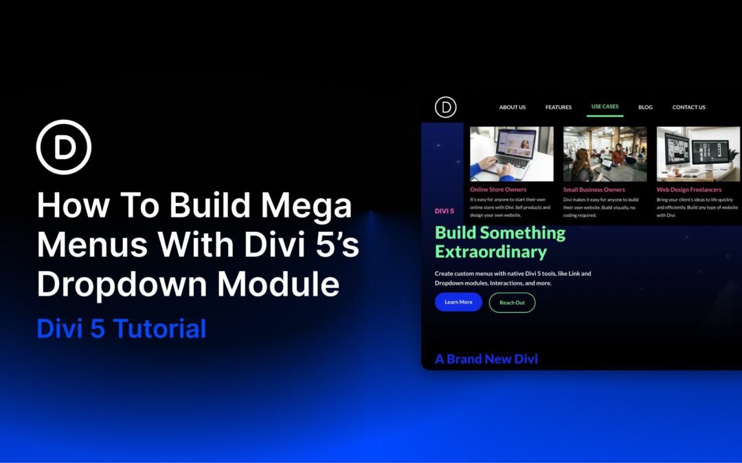 How To Build Mega Menus With Divi 5’s Dropdown Module