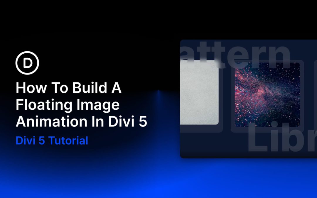 How To Build A Floating Image Animation In Divi 5
