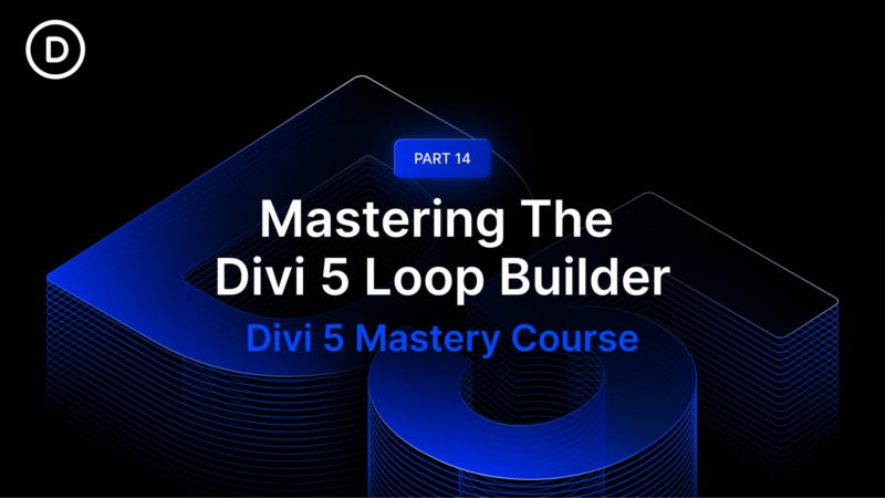Part 14: Mastering The Divi 5 Loop Builder
