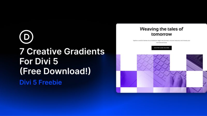 7 Creative Gradients For Divi 5 (Free Download!)