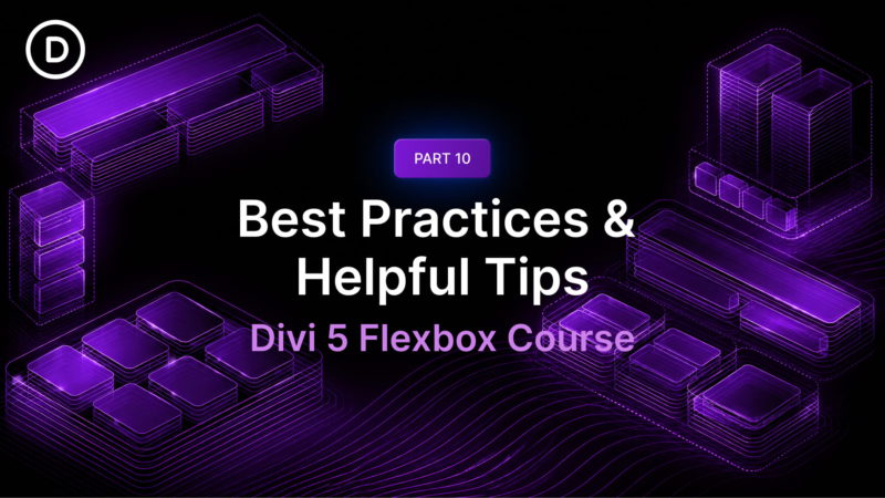 Part 10 Of Mastering Flexbox: Best Practices & Helpful Tips