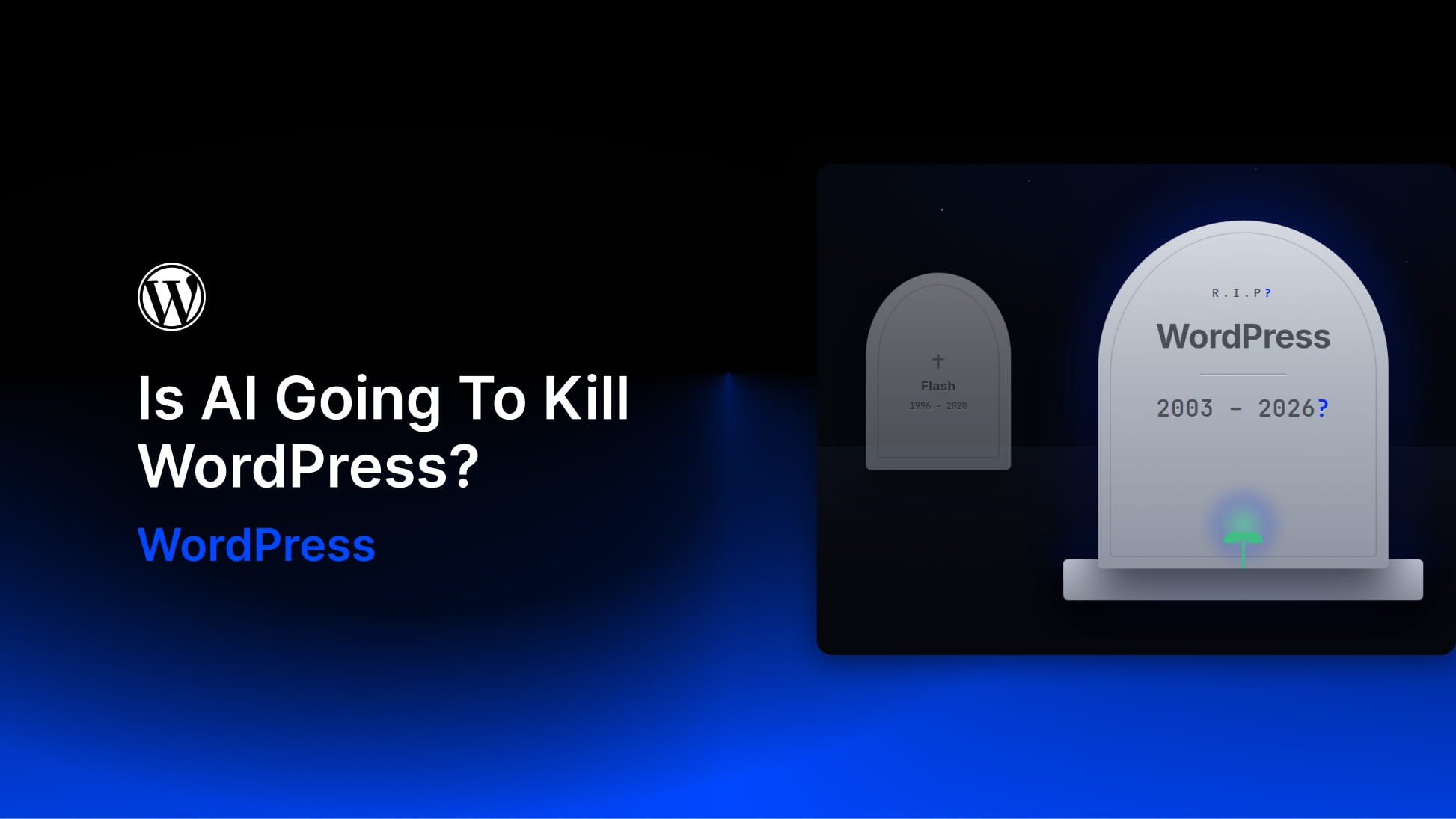 Is AI Going To Kill WordPress? Is AI Going To Kill WordPress?