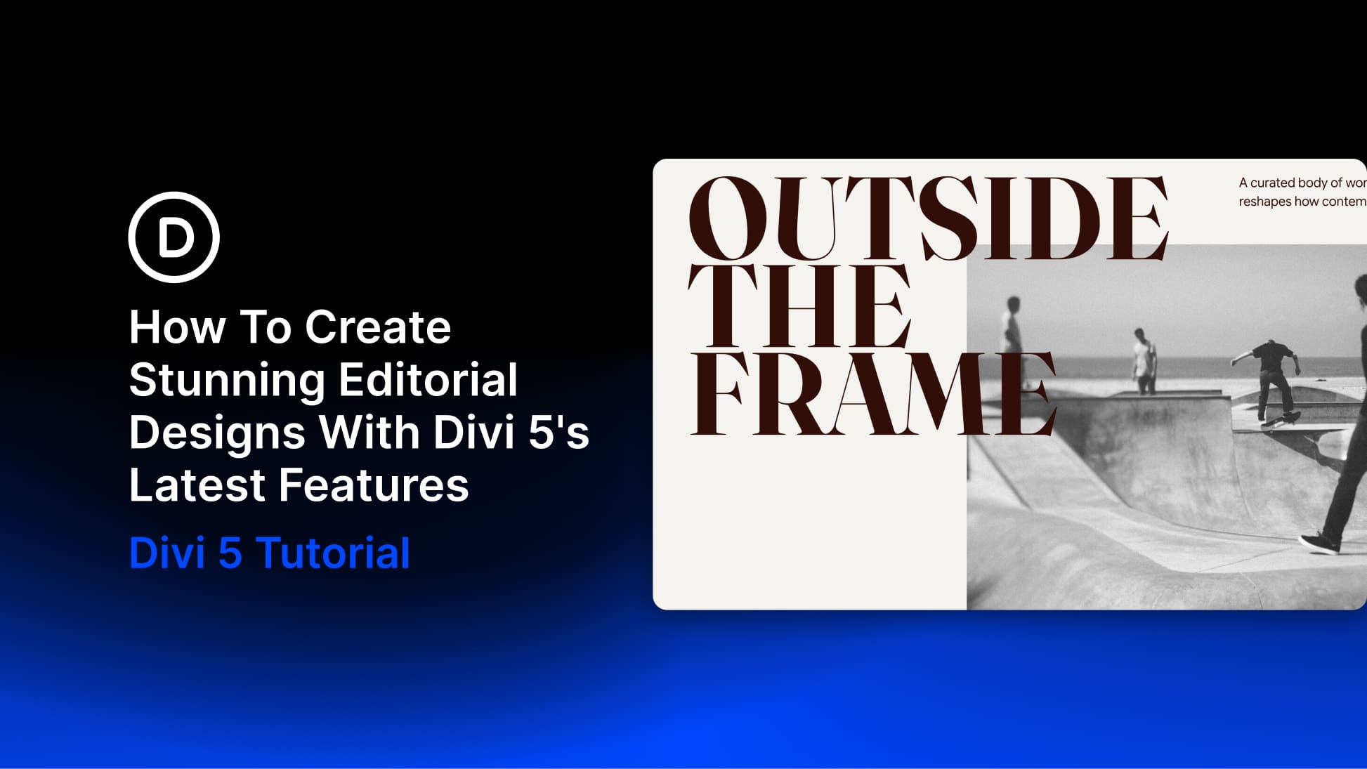 How To Create Stunning Editorial Designs With Divi 5’s Latest Features How To Create Stunning Editorial Designs With Divi 5’s Latest Features