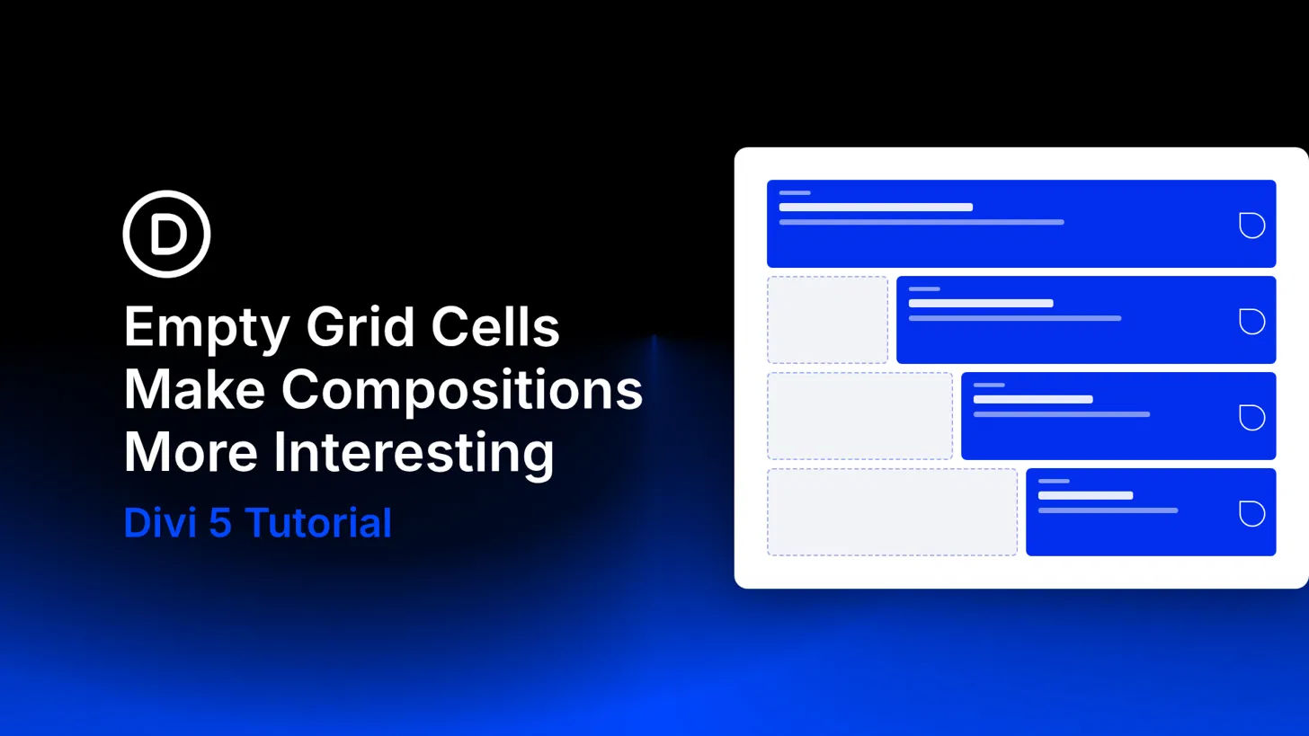 How To Use Empty Grid Cells To Create More Interesting Compositions In Divi 5 How To Use Empty Grid Cells To Create More Interesting Compositions In Divi 5